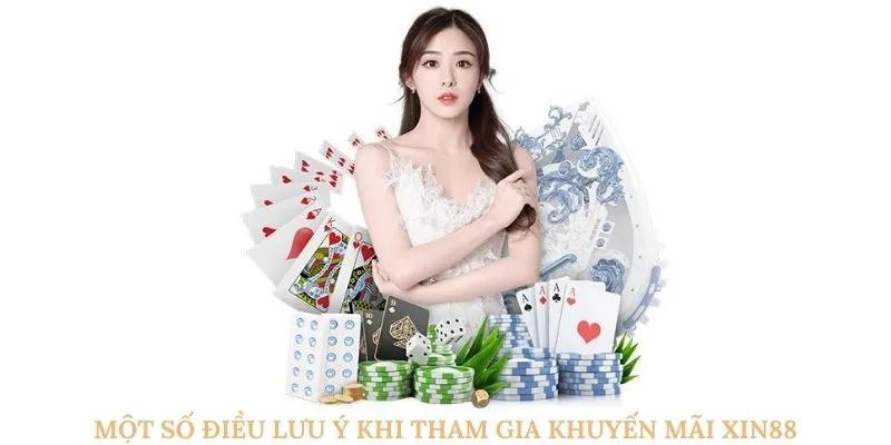 Một số điều lưu ý khi tham gia khuyến mãi xin88