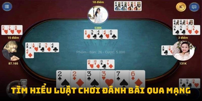 Tìm hiểu luật chơi đánh bài qua mạng